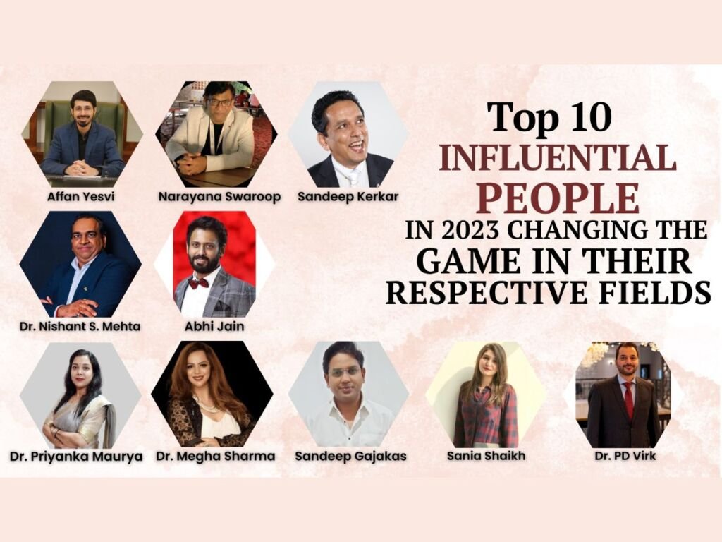 10 Influential People in 2023 Changing the Game in their Respective Fields