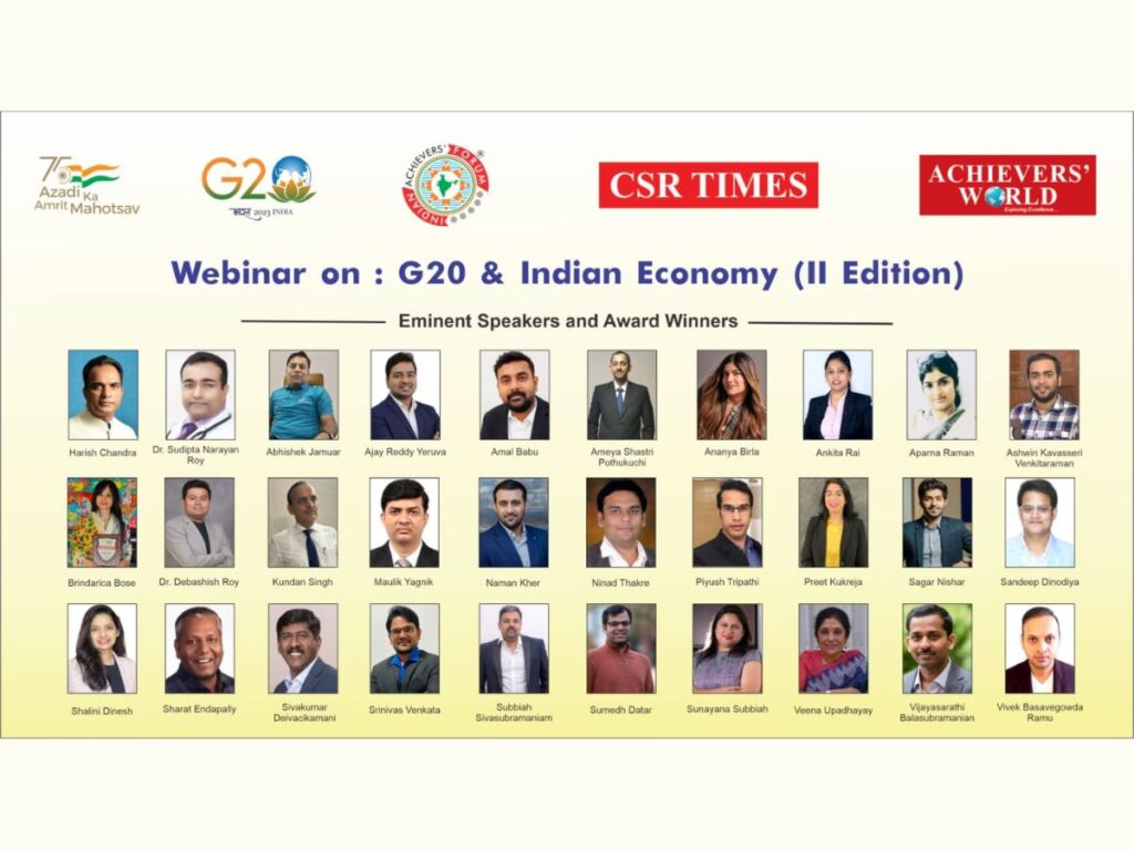 Indian Achievers’ Forum in association with CSR Times held a webinar to discuss and analyse the crux of the G20 Presidency