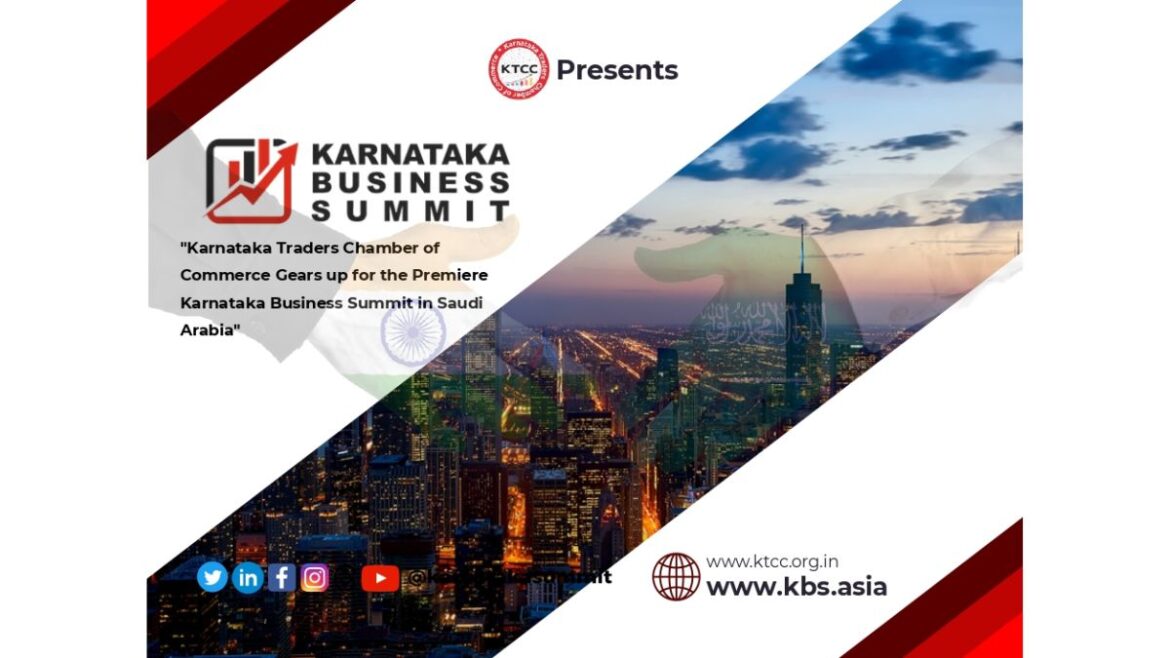 Strengthening Global Ties: Karnataka Traders Chamber of Commerce Organizes Inaugural Karnataka Business Summit at Saudi Arabia