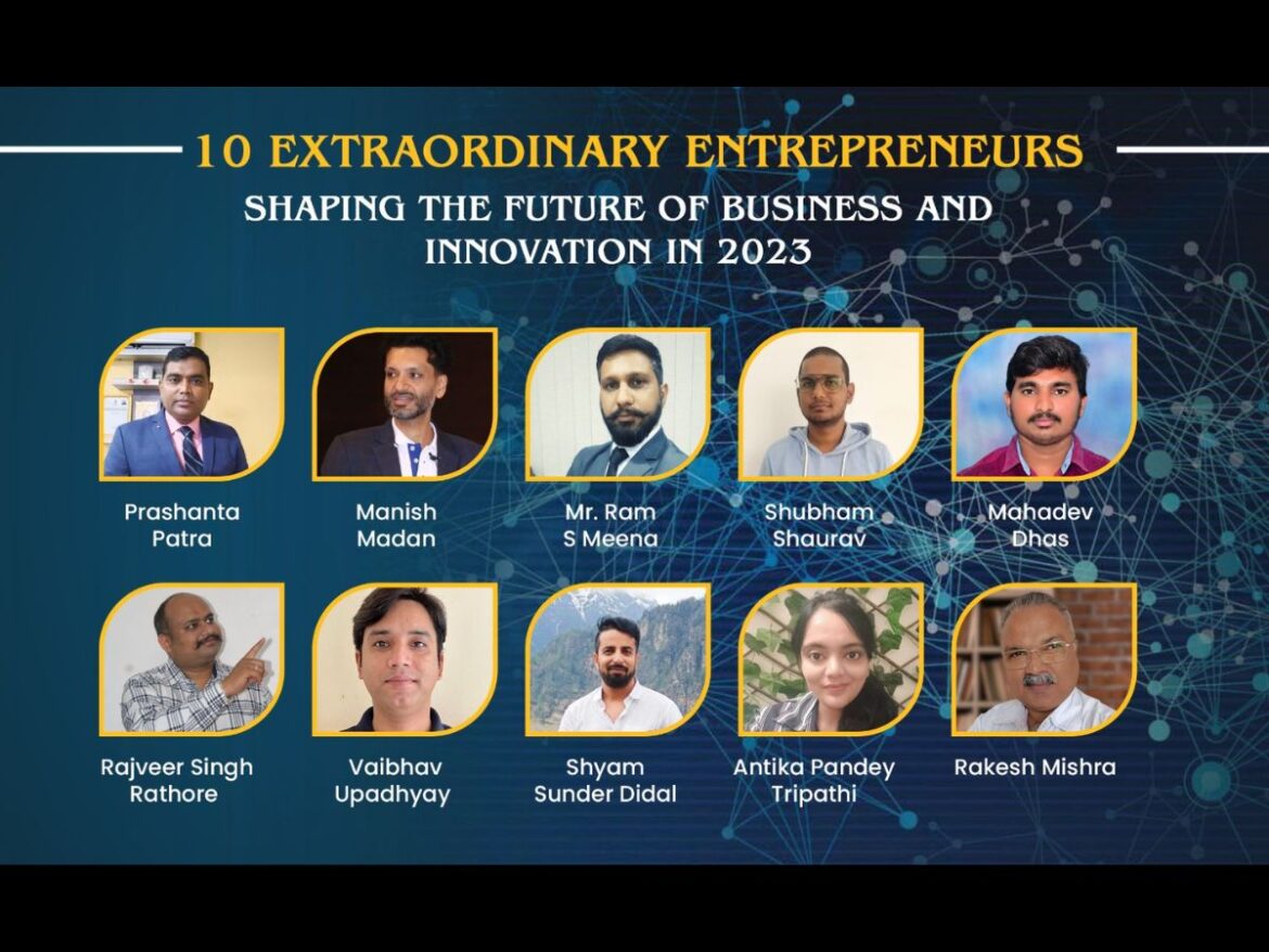 10 Extraordinary Entrepreneurs Shaping the Future of Business and Innovation in 2023