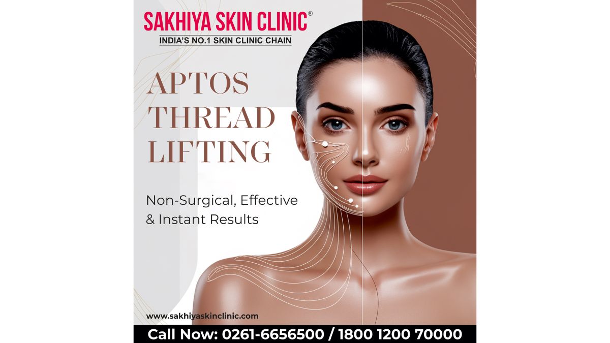 Rising demand for thread lifts sees APTOS rise in popularity, says Sakhiya Skin Clinic