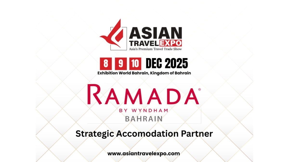 Asian Travel Expo 2025 Announces Strategic Collaboration with Ramada by Wyndham Bahrain